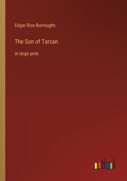 The Son of Tarzan: in large print