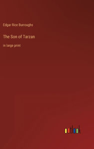 Title: The Son of Tarzan: in large print, Author: Edgar Rice Burroughs