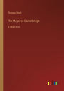 The Mayor of Casterbridge: in large print