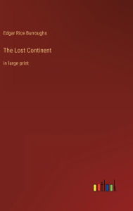 The Lost Continent: in large print