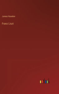 Title: Franz Liszt, Author: James Huneker