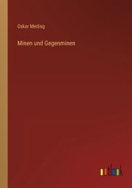 Title: Minen und Gegenminen, Author: Oskar Meding