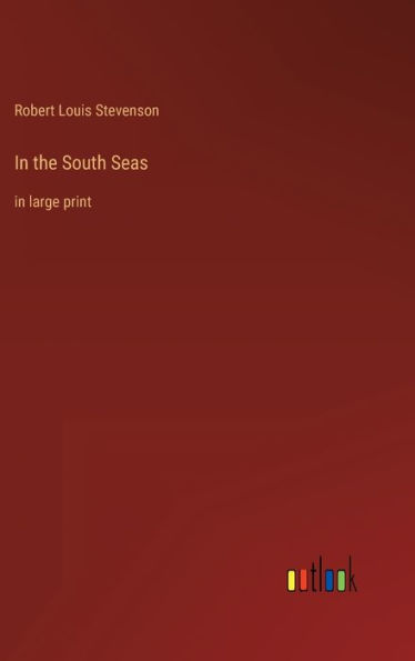 In the South Seas: in large print