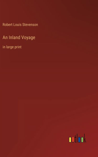 An Inland Voyage: in large print