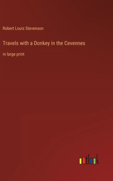 Travels with a Donkey in the Cevennes: in large print