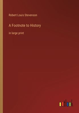 A Footnote to History: in large print