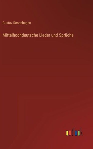 Mittelhochdeutsche Lieder und Sprüche