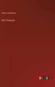 Title: Der Finanzer, Author: Arthur Achleitner
