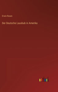 Title: Der Deutsche Lausbub in Amerika, Author: Erwin Rosen