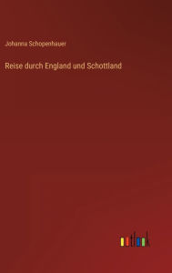 Title: Reise durch England und Schottland, Author: Johanna Schopenhauer