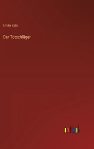 Title: Der Totschläger, Author: Emile Zola