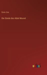 Title: Die Sünde des Abbé Mouret, Author: Émile Zola