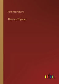Title: Thomas Thyrnau, Author: Henriette Paalzow