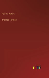 Title: Thomas Thyrnau, Author: Henriette Paalzow