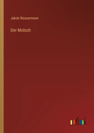 Title: Der Moloch, Author: Jakob Wassermann