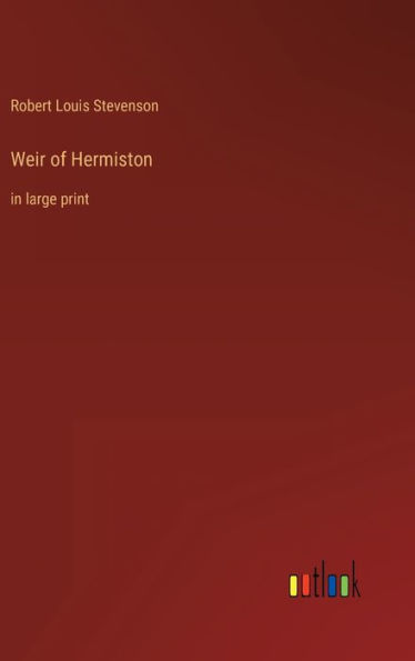 Weir of Hermiston: in large print