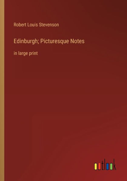 Edinburgh; Picturesque Notes: in large print