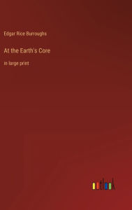 At the Earth's Core: in large print