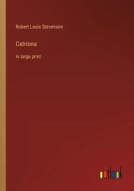 Catriona: in large print