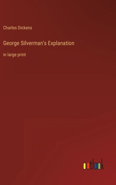 George Silverman's Explanation: in large print