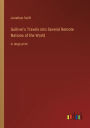 Gulliver's Travels into Several Remote Nations of the World: in large print
