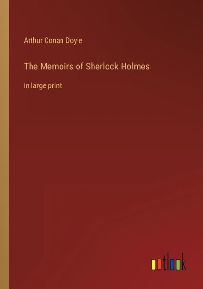 The Memoirs of Sherlock Holmes: in large print