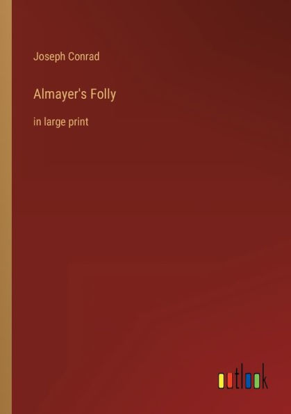 Almayer's Folly: in large print