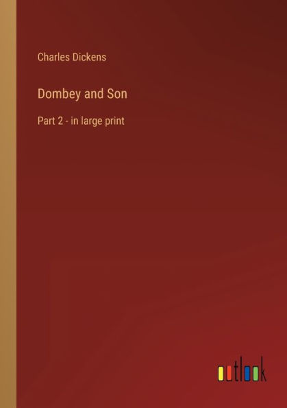 Dombey and Son: Part 2 - in large print