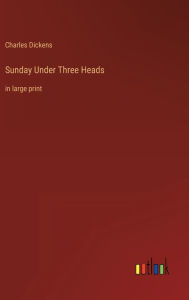 Sunday Under Three Heads: in large print