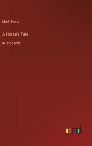 A Horse's Tale: in large print