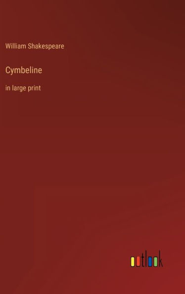 Cymbeline: in large print