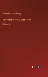 Title: The Poetical Works of John Milton: in large print, Author: John Milton