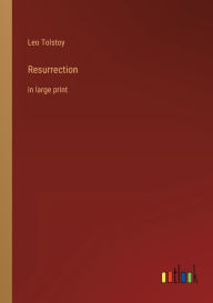 Title: Resurrection: in large print, Author: Leo Tolstoy
