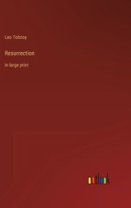 Title: Resurrection: in large print, Author: Leo Tolstoy