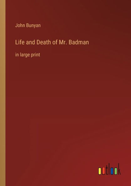 Life and Death of Mr. Badman: in large print