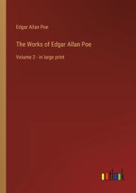 The Works of Edgar Allan Poe: Volume 2 - in large print
