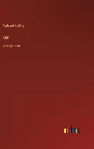 Title: Kim: in large print, Author: Rudyard Kipling