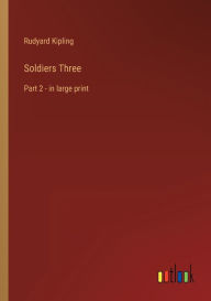 Soldiers Three: Part 2 - in large print