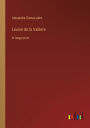 Louise de la Valliere: in large print