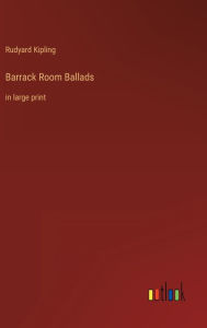 Barrack Room Ballads: in large print