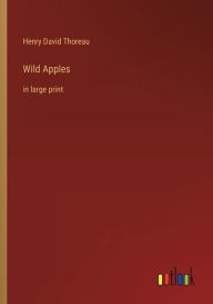 Title: Wild Apples: in large print, Author: Henry David Thoreau