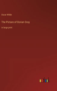 Title: The Picture of Dorian Gray: in large print, Author: Oscar Wilde