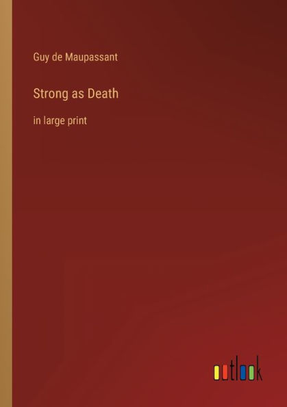 Strong as Death: in large print