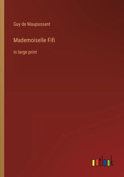 Mademoiselle Fifi: in large print