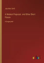 A Modest Proposal; and Other Short Pieces: in large print