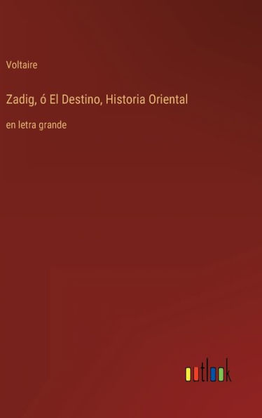Zadig, ó El Destino, Historia Oriental: en letra grande