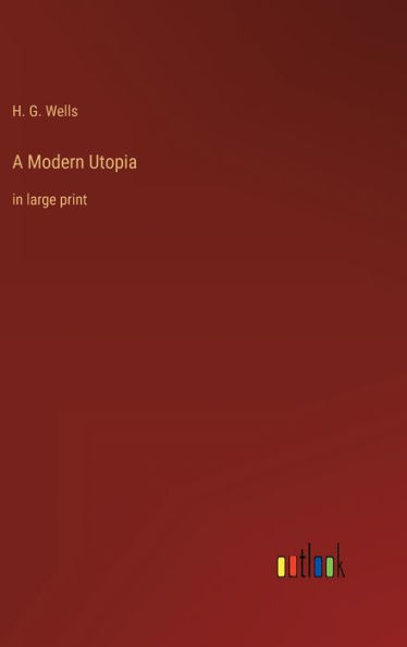 A Modern Utopia: in large print