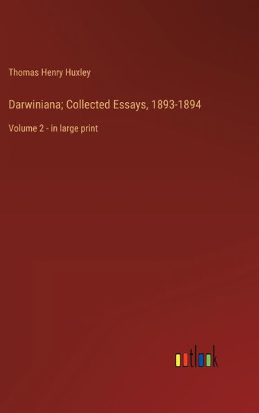 Darwiniana; Collected Essays, 1893-1894: Volume 2 - in large print