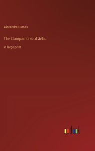 The Companions of Jehu: in large print