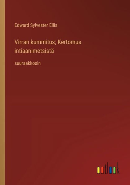 Virran kummitus; Kertomus intiaanimetsistï¿½: suuraakkosin